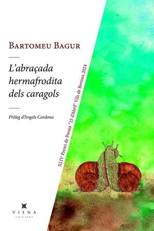 L'ABRAÇADA HERMAFRODITA DELS CARAGOLS | 9788419474803 | BAGUR FROILAN, BARTOMEU