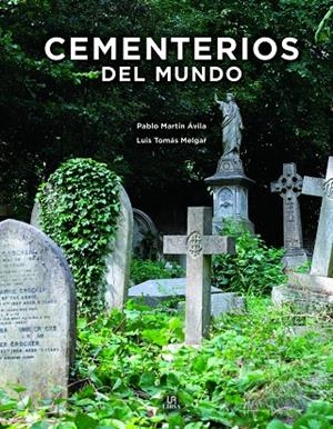 CEMENTERIOS DEL MUNDO | 9788466244138 | MARTÍN ÁVILA, PABLO/MELGAR, LUIS TOMÁS