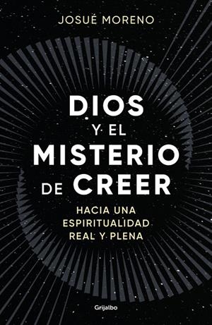 DIOS Y EL MISTERIO DE CREER | 9788425368493 | MORENO (@JOSUEMORENOX), JOSUÉ