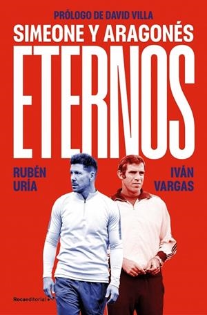 ETERNOS: SIMEONE Y ARAGONÉS | 9788410442177 | URÍA (@RUBENURIA), RUBÉN/VARGAS, IVÁN