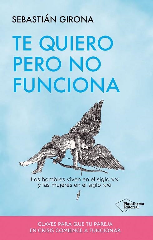 TE QUIERO PERO NO FUNCIONA | 9791387568566 | GIRONA, SEBASTIÁN