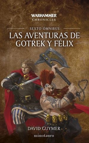 LAS AVENTURAS DE GOTREK Y FÉLIX OMNIBUS Nº 06/06 | 9788445018880 | GUYMER, DAVID