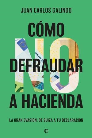 COMO NO DEFRAUDAR A HACIENDA | 9788410940673 | GALINDO,JUAN CARLOS