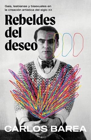 REBELDES DEL DESEO | 9788401036712 | BAREA, CARLOS