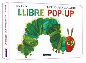 L'ERUGUETA GOLAFRE. EL LLIBRE POP-UP (COL·LECCIÓ ERIC CARLE) | 9788448869625 | CARLE, ERIC