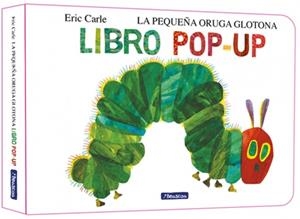 LA PEQUEÑA ORUGA GLOTONA. EL LIBRO POP-UP (COLECCIÓN ERIC CARLE) | 9788448869618 | CARLE, ERIC