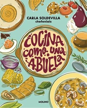 COCINA COMO UNA ABUELA | 9788427248434 | SOLDEVILLA (@CHEFENIALS), CARLA