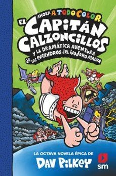 EL CAPITÁN CALZONCILLOS Y LA DRAMÁTICA AVENTURA DE LOS ENGENDROS DEL INODORO MAL | 9788413922690 | PILKEY, DAV