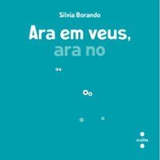 ARA EM VEUS ARA NO | 9788466158282 | BORANDO, SILVIA
