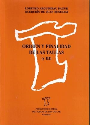 ORIGEN Y FINALIDAD DE LAS TAULAS | 9788488263597 | ARGUIMBAU BAGUR, LORENZO/JUAN BENEJAM, QUERUBIN DE