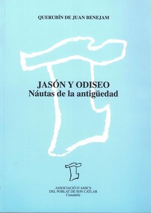 JASÓN Y ODISEO NÁUTAS DE LA ANTIGÜEDAD | 9788488263216 | DE JUAN BENEJAM, QUERUBIN