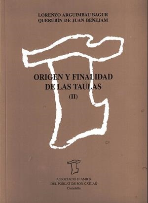 ORIGEN Y FINALIDAD DE LAS TAULAS | 9788488263430 | ARGUIMBAU BAGUR, LORENZO/JUAN BENEJAM, QUERUBIN DE