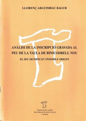ANÁLISIS DE LA INSCRIPCIÓ GRAVADA AL PEU DE LA TAULA DE BINICODRELL NOU | 9788488263457 | ARGUIMBAU BAGUR, LORENZO