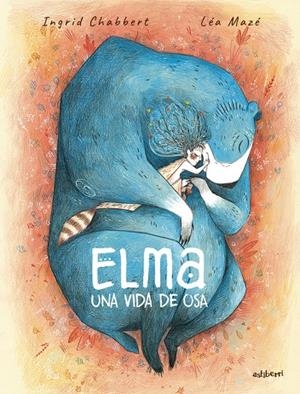 ELMA, UNA VIDA DE OSA | 9788410332324 | MAZÉ, LÉA/CHABBERT, INGRID