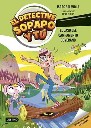 EL DETECTIVE SOPAPO Y TÚ 3. EL CASO DEL CAMPAMENTO DE VERANO | 9788408301233 | PALMIOLA, ISAAC