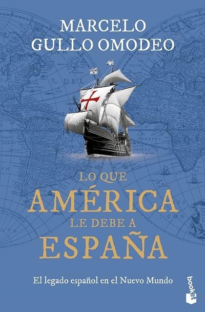 LO QUE AMÉRICA LE DEBE A ESPAÑA | 9788467077414 | GULLO OMODEO, MARCELO