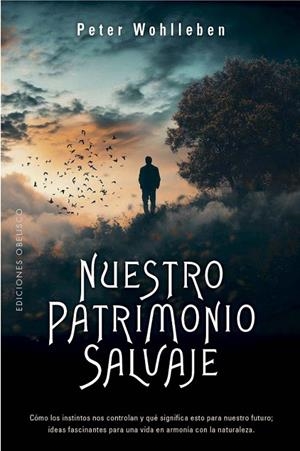 NUESTRO PATRIMONIO SALVAJE | 9788411722599 | WOHLLEBEN, PETER