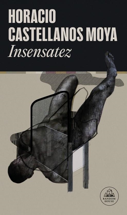 INSENSATEZ | 9788439744962 | CASTELLANOS MOYA, HORACIO