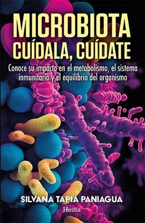 MICROBIOTA. CUÍDALA, CUÍDATE | 9788412967159 | TAPIA PANIAGUA, SILVANA
