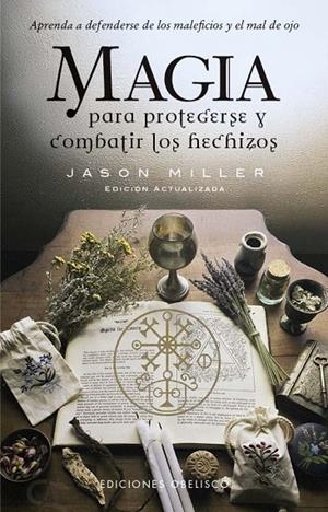 MAGIA PARA PROTEGERSE Y COMBATIR LOS HECHIZOS (N.E.) | 9788411722841 | MILLER, JASON