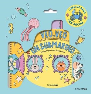 VEO, VEO. ¡UN SUBMARINO! LIBRO DE BAÑO | 9788408294320 | FLORSDEFUM, ANNA