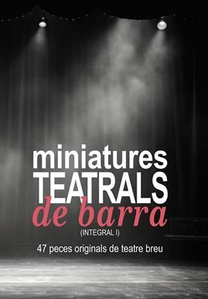 MINIATURES TEATRALS DE BARRA (INTEGRAL I) | 9788410390829 | VARIOS AUTORES