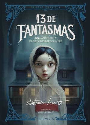 13 DE FANTASMAS | 9788414061954 | DICKENS, CHARLES/BRONTË, CHARLOTTE/LE FANU, JOSEPH SHERIDAN/RIDDELL, CHARLOTTE/JAMES, MONTAGUE RHODE