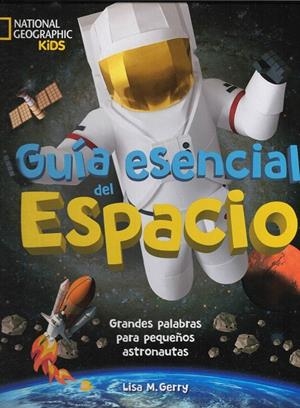 GUÍA ESENCIAL DEL ESPACIO | 9788482988849 | GERRY, LISA M.
