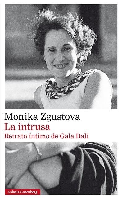 LA INTRUSA. RETRATO ÍNTIMO DE GALA DALÍ | 9788410317963 | ZGUSTOVA, MONIKA