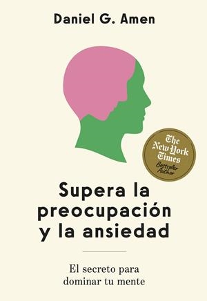 SUPERA LA PREOCUPACIÓN Y LA ANSIEDAD | 9788410121263 | AMEN, DANIEL G.