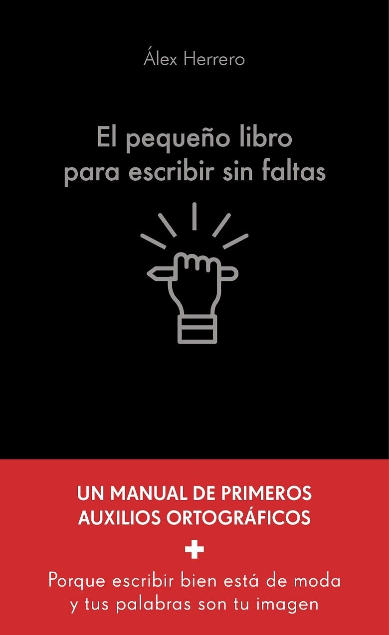 EL PEQUEÑO LIBRO PARA ESCRIBIR SIN FALTAS | 9788413444321 | HERRERO, ÁLEX