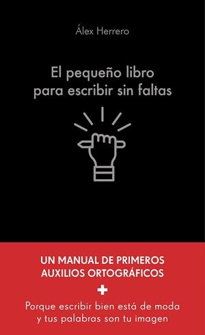 EL PEQUEÑO LIBRO PARA ESCRIBIR SIN FALTAS | 9788413444321 | HERRERO, ÁLEX