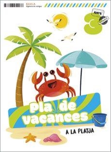 PLÀ DE VACANCES A LA PLATJA 3 ANYS INFANTIL | 9788447954186 | DEL POZO ASENSIO, ESTEFANÍA