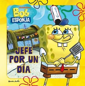 BOB ESPONJA. JEFE POR UN DÍA | 9788408304050 | BOB ESPONJA