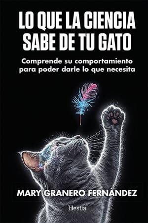 LO QUE LA CIENCIA SABE DE TU GATO | 9788412967166 | GRANERO FERNÁNDEZ, MARY