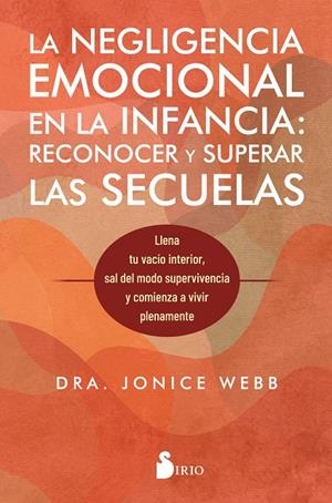 LA NEGLIGENCIA EMOCIONAL EN LA INFANCIA: RECONOCER Y SUPERAR LAS SECUELAS | 9788410335455 | WEBB, DRA. JONICE