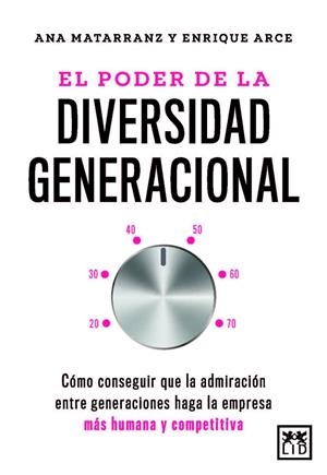 EL PODER DE LA DIVERSIDAD GENERACIONAL | 9788410221642 | ANA MATARRANZ/ENRIQUE ARCE