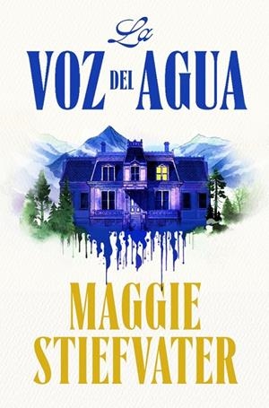 LA VOZ DEL AGUA | 9788401032585 | STIEFVATER, MAGGIE