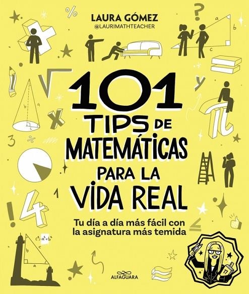 101 TIPS DE MATEMÁTICAS PARA LA VIDA REAL | 9788410190269 | GÓMEZ POZO (@LAURIMATHTEACHER), LAURA