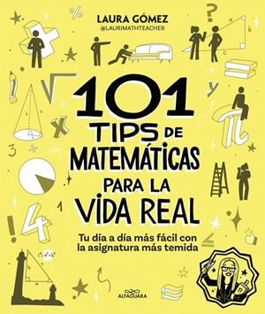 101 TIPS DE MATEMÁTICAS PARA LA VIDA REAL | 9788410190269 | GÓMEZ POZO (@LAURIMATHTEACHER), LAURA