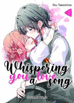 WHISPERING YOU A LOVE SONG Nº 07 | 9788411619042 | TAKESHIMA, EKU