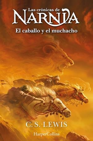 LAS CRÓNICAS DE NARNIA: EL CABALLO Y EL MUCHACHO  (LIBRO 3) | 9788419802415 | LEWIS, C.S.