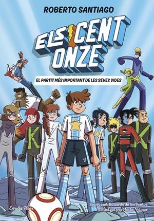 ELS CENT ONZE 1. EL PARTIT MÉS IMPORTANT DE LES SEVES VIDES | 9791387782023 | SANTIAGO, ROBERTO