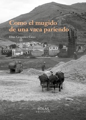 COMO EL MUGIDO DE UNA VACA PARIENDO | 9788419453679 | GONZÁLEZ CANO, ELÍAS