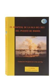 EL HOSPITAL DE LA ISLA DEL REY DEL PUERTO DE MAHÓN | 13382016 | V.V.A.A.