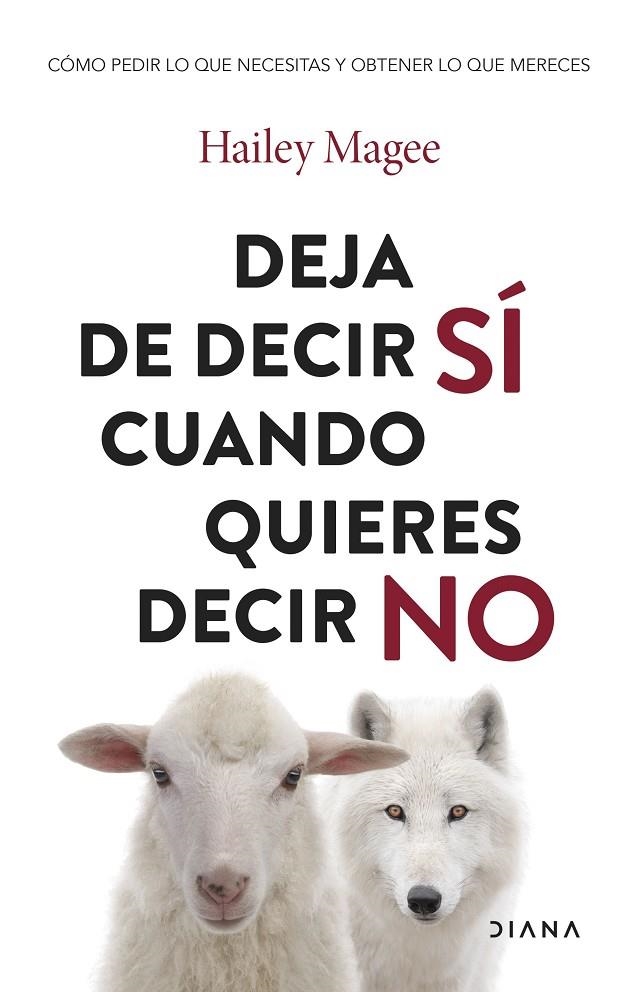 DEJA DE DECIR SÍ CUANDO QUIERES DECIR NO | 9788411192651 | MAGEE, HAILEY