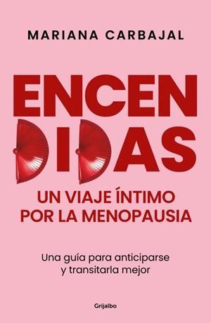 ENCENDIDAS. UN VIAJE ÍNTIMO POR LA MENOPAUSIA | 9788425370830 | CARBAJAL, MARIANA