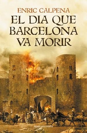 EL DIA QUE BARCELONA VA MORIR | 9791387653231 | CALPENA, ENRIC