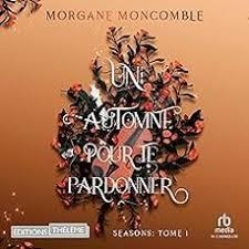 UN AUTOMNE POUR TE PARDONNER | 9782755671193 | MONCOMBLE, MORGANE