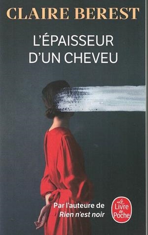 L'EPAISSEUR D'UN CHEVEU | 9782253252214 | BEREST, CLAIRE